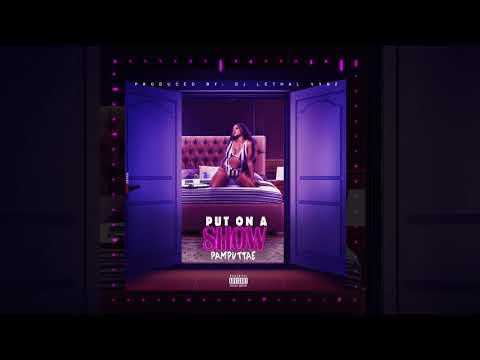 Pamputtae - Put On A Show (Audio Visual)