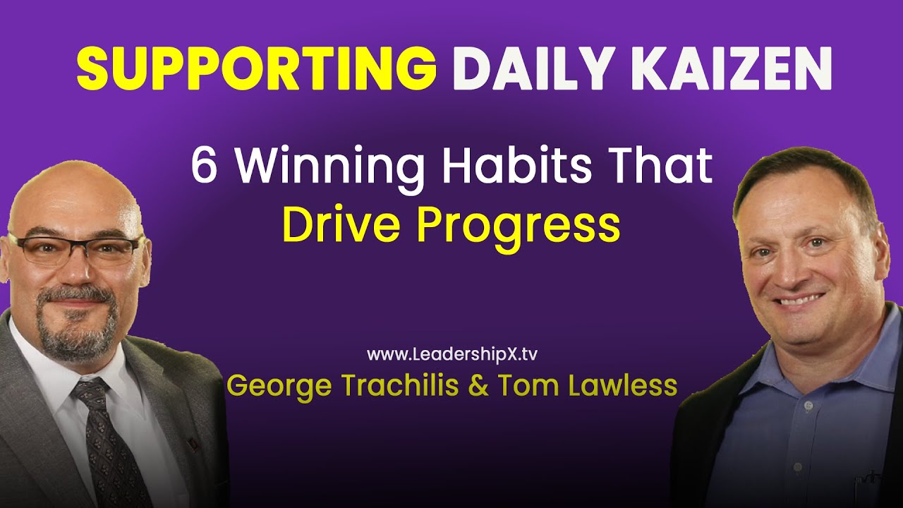 S1E7 - Supporting Daily Kaizen: 6 Winning Habits That Drive Progress