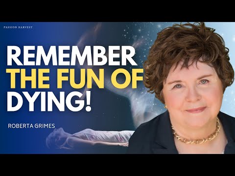 THE FUN OF DYING: Afterlife, Spirit Guides, Jesus, The Veil & Illusion of Reality w/ Roberta Grimes