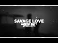 Savage Love - Jason Derulo | Audio Edit
