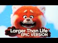 Larger Than Life - (from Turning Red Trailer) by Backstreet Boys - Epic Version Orchestral