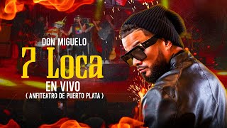 Don Miguelo - 7 Loca (En Vivo) Anfiteatro Puerto Plata