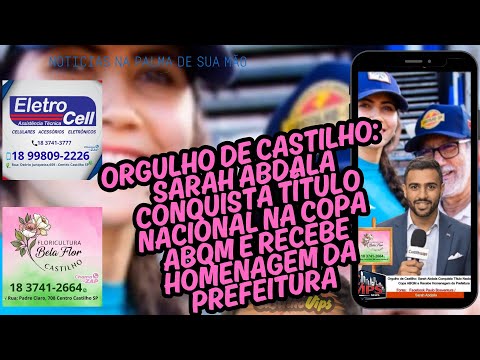 Orgulho de Castilho Sarah Abdala Conquista Título Nacional na Copa ABQM e Recebe Homenagem da Prefei