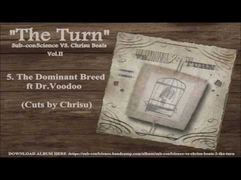 Sub-con5cience & Chrisu Beats "The Dominant Breed" ft Dr.Voodoo(Cuts by Chrisu)