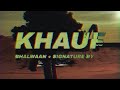 KHAUF - BHALWAAN | SIGNATURE BY SB | HAPPY GARHI | THE WORLD IS YOURS | FREQ RECORDS