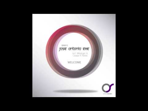 Jose Antonio eMe - Welcome (Mikalogic Remix)
