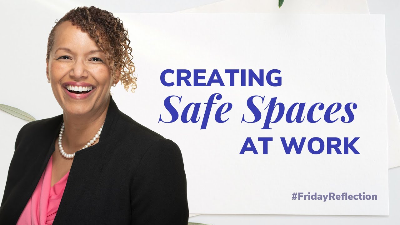 The Key Ingredient to Create Safe Spaces at Work | Friday Reflection