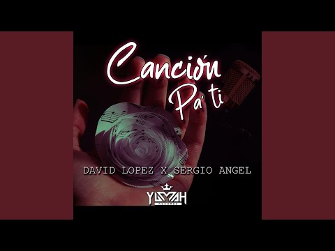 Canción pa Tí (feat. Sergio Angel)