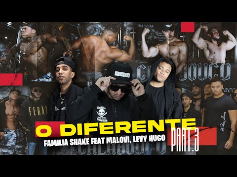 Familia Shake Feat Malovi, Levy Hugo - O Diferente Part. 3 ( Clipe Oficial ) Prod. Dj Gil Castro