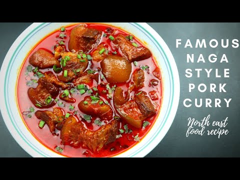 Famous Naga style pork curry recipe without bamboo shoot. North East food recipe.