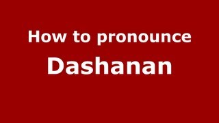 How to pronounce Dashānan