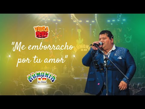 Armonía 10 - Me emborracho por tu amor | Vibra Perú En Vivo