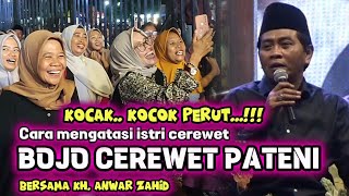 Download lagu Bojo Cerewet Pateni KH. Anwar Zahid mp3