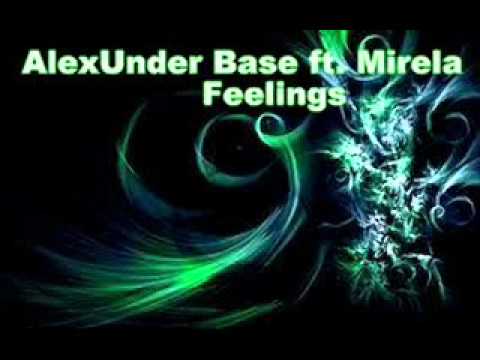 AlexUnder Base Ft. Mirela - Feelings