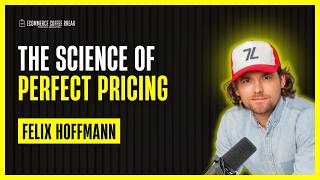 The Science of Perfect Pricing | Ecommerce Coffee Break Podcast
