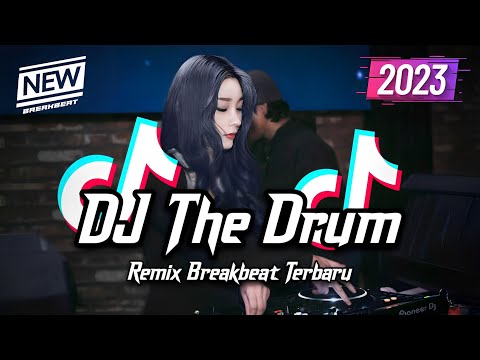 DJ THE DRUM BREAKBEAT TIKTOK FYP VIRAL TERBARU 2023