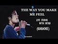 The Way You Make Me Feel Live Studio (Karaoke)