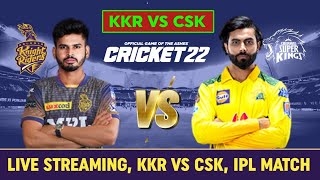 🔴Live IPL 2022 Live Streaming  KKR vs Chennai Super Kings Live Stream | Cricket22- Kaun Jeetega?
