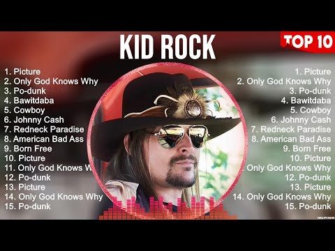 Kid Rock The Best Music Of All Time ▶️ Full Album ▶️ Top 10 Hits Collection
