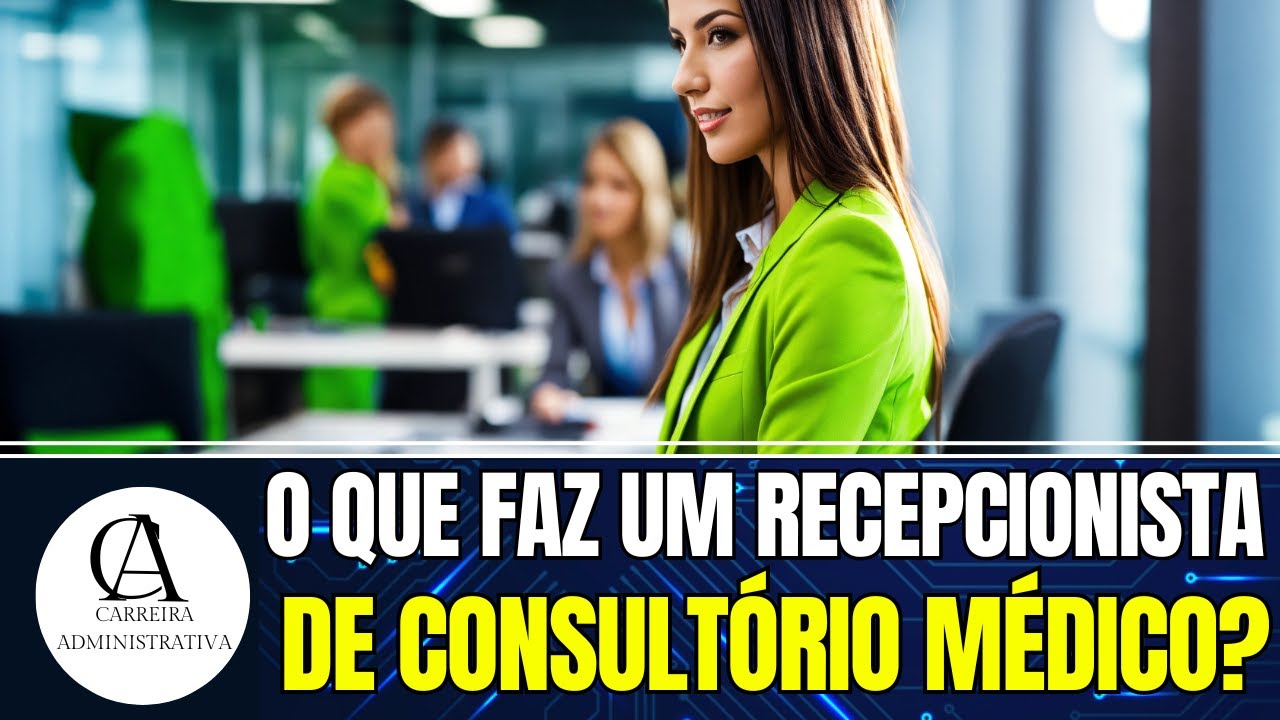 O que faz um RECEPCIONISTA de Consultório Médico?
