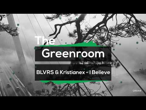 BLVRS & Kristianex - I Believe [FREE DOWNLOAD]
