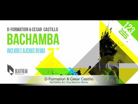 D-Formation & Cesar Castillo - Bachamba (DJ Chus Iberican Remix)