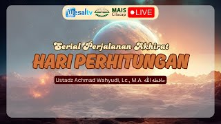 Download lagu 🔴 HARI PERHITUNGAN - Ustadz Achmad Wahyudi, Lc., M.A. حفظه الله | Serial Perjalanan Akhirat mp3