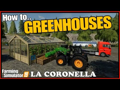fs19 la coronella map How to..Greenhouses farming simulator 19