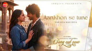 Download lagu Aankhon Se Tune Yeh Kya Keh Diya | Ahaan & Aneet | New Hindi Song 2026 | Romantic Song | Ishqify mp3