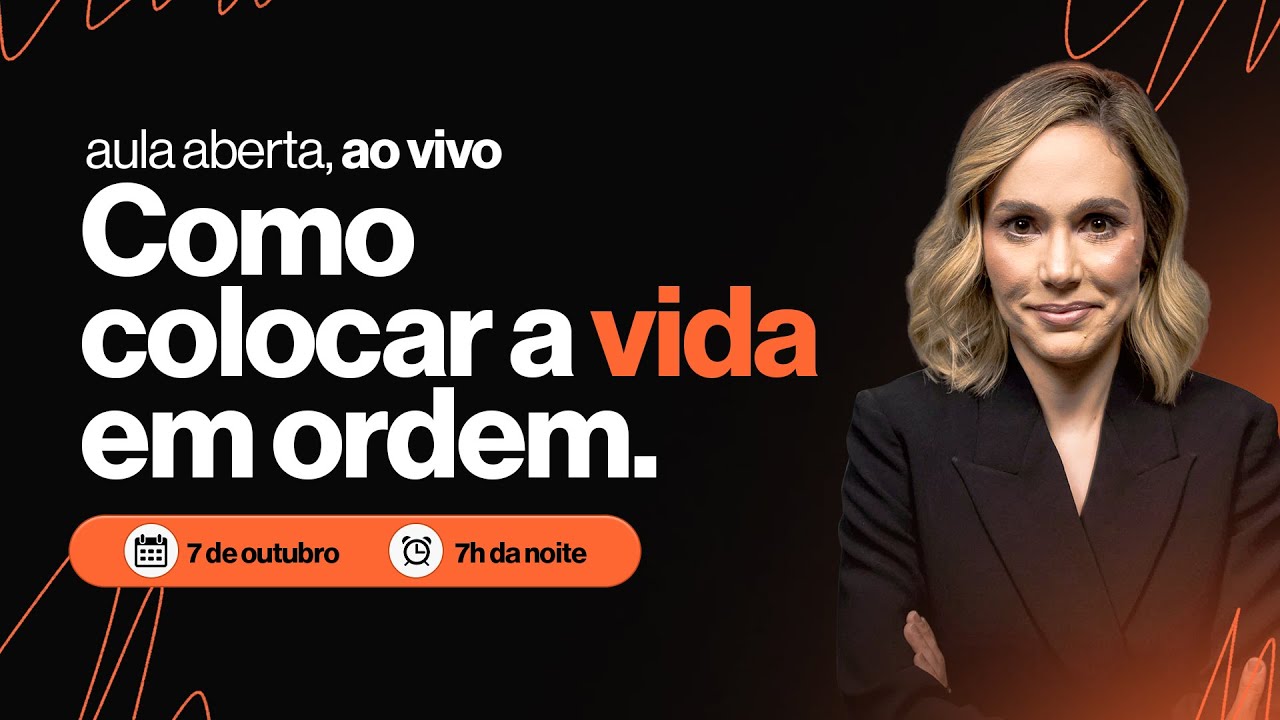 Aula Aberta: Como colocar a vida em ordem - Talitha Pereira
