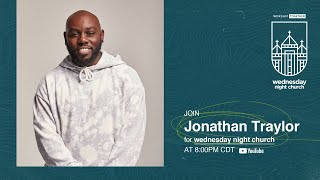 Wednesday Night Church with Jonathan Traylor