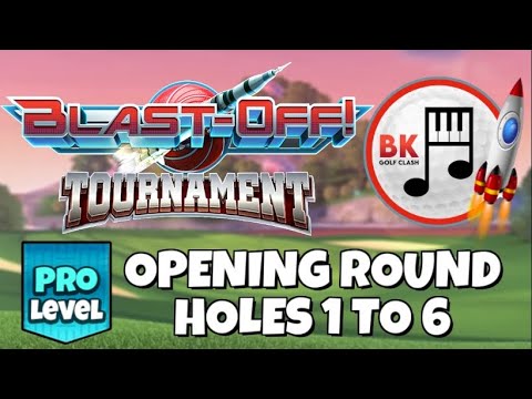 Holes 1 to 6 - PRO - Opening Round - Blast-Off Tournament | Namhae Cliffs | Golf Clash Guide
