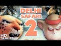 Delhi Safari Delhi Safari Full Movie Delhi Safari 2 Delhi Safari 2 Full Movie In Hindi