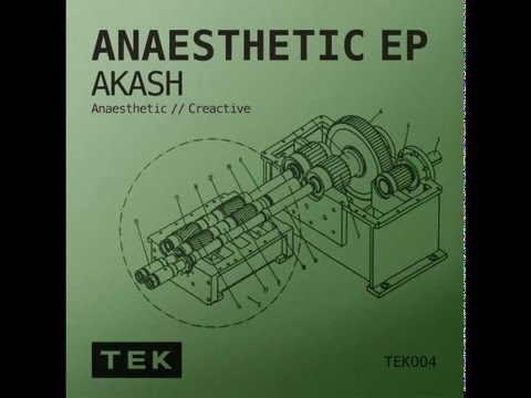 Akash - Anaesthetic (Original Mix.) Tek Records.