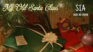My Old Santa Claus ~ SIA [Lyrics - Vietsub]