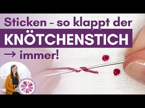 Knötchenstich sticken lernen - easy Anleitung für Anfänger l french knot Tipps