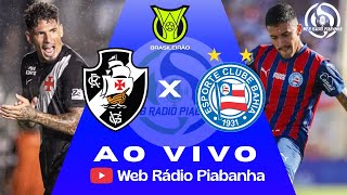 VASCO X BAHIA - AO VIVO E DE GRAÇA - BRASILEIRÃO - 11/02/2026