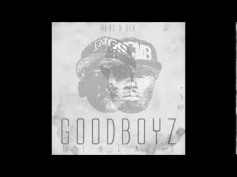 Redz & Sek - 03 - Good Boyz - GOOD BOYZ Mixtape