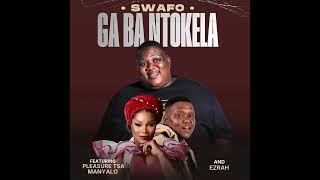 Download lagu Swafo - Ga Ba Ntokela Featuring Pleasure Tsa Manyalo & Ezrah mp3 Download lagu Swafo - Ga Ba Ntokela Featuring Pleasure Tsa Manyalo & Ezrah mp3