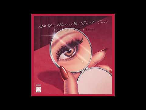 Izzy Perri & Sun City - All You Make Me Do (Is Cry)