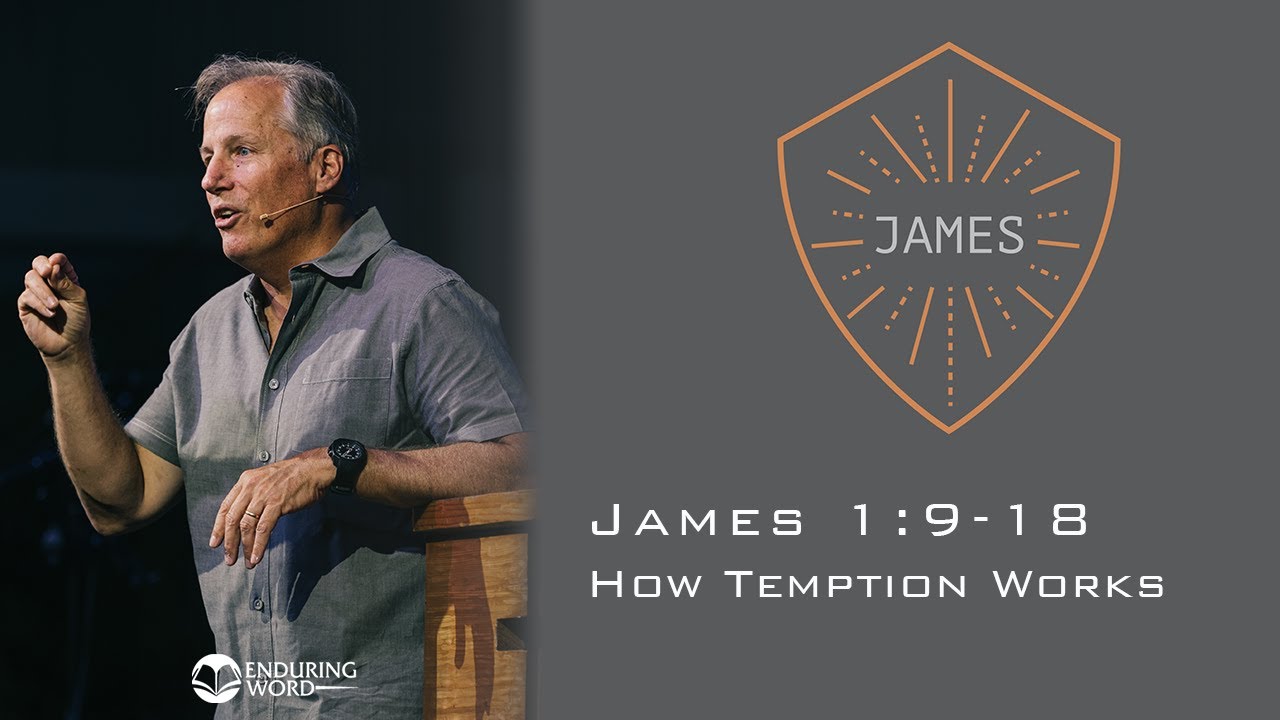 How Temptation Works - James 1:9-18