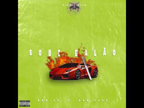 NBG - Sobe Balão feat. NBG VH x NBG VASZ