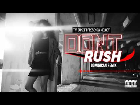 Tivi Gunz x Presencia Melody   Dont Rush 👠 Dominican Remix