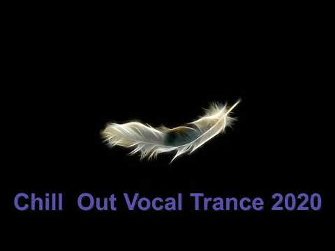 Chill  Out Vocal  Trance 2020 vol 1