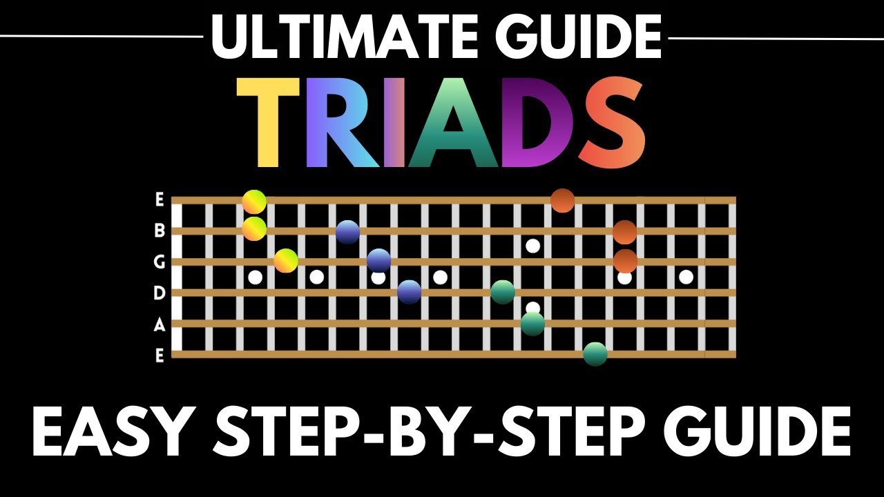 THE ULTIMATE GUIDE TO GUITAR TRIADS