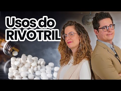 Para que SERVE o RIVOTRIL? Descubra os usos do Clonazepam!