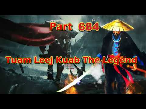 Tuam Leej Kuab The Legend Hmong Warrior  (Part 684)