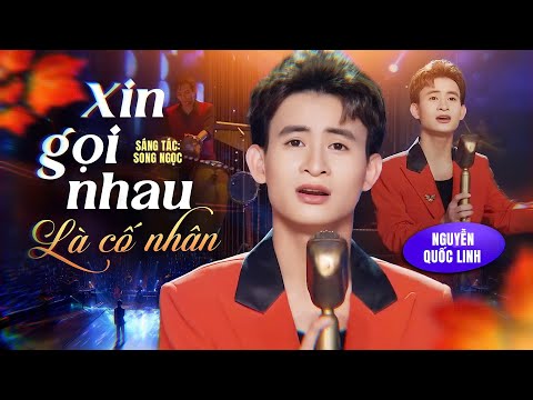 XIN GỌI NHAU LÀ CỐ NHÂN - NGUYỄN QUỐC LINH | Music Video || Tôi trờ về đây lúc đêm vừa lên...
