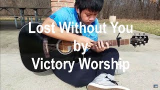 Lost Without You - Victory Worship (Acoustic Instrumental Cover)
