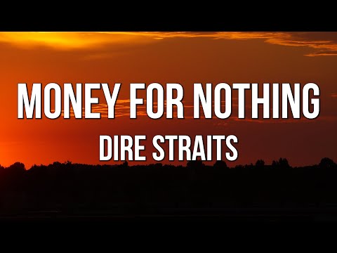 Dire Straits - Money For Nothing (Lyrics)